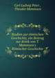 Studien zur rmischen Geschichte, ein Beitrag zur Kritik von T. Mommsen`s Rmischer Geschichte, Carl Ludwig Peter , Theodor Mommsen 