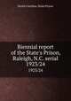 Biennial report of the State`s Prison, Raleigh, N.C. serial. 1923/24, North Carolina. State Prison 