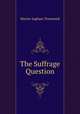 The Suffrage Question, Martin Ingham Townsend 