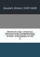 Memoires de la ligue : contenant les venemens les plus remarquables depuis 1576, jusqu` la paix accorde entre le Roi de France & let Roi d`Espagne, en 1598. v.4, Goulart, Simon, 1543-1628 