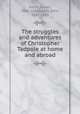 The struggles and adventures of Christopher Tadpole at home and abroad, Smith, Albert, 1816-1860,Leech, John, 1817-1864 