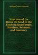 Structure of the Berea Oil Sand in the Flushing Quadrangle, Harrison, Belmont, and Guernsey ., William Tudor Griswold 