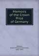 Memoirs of the Crown Price of Germany, William, Crown Prince of Germany, 1882-1951 