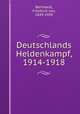 Deutschlands Heldenkampf, 1914-1918, Bernhardi, Friedrich von, 1849-1930 