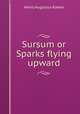 Sursum or Sparks flying upward, Henry Augustus Rawes 