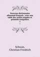 Nouveau dictionnaire allemand-franois : avec une table des verbes simples et primitifs irrguliers. 1, Schwan, Christian Friedrich 
