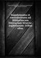 Supplementa et emendationes ad Bibliothecam litterariam Struvio-Iuglerianam: tribus olim ., 