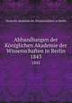 Abhandlungen der Kniglichen Akademie der Wissenschaften in Berlin. 1843, Deutsche Akademie der Wissenschaften zu Berlin 
