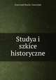 Studya i szkice historyczne, 