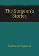 The Surgeon`s Stories, Zacharias Topelius 