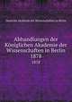 Abhandlungen der Kniglichen Akademie der Wissenschaften in Berlin. 1878, Deutsche Akademie der Wissenschaften zu Berlin 