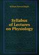 Syllabus of Lectures on Physiology, William Howard Bigler 