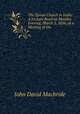 The Syrian Church in India: A Lecture Read on Monday Evening, March 3, 1856, at a Meeting of the ., John David Macbride 