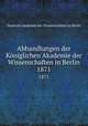 Abhandlungen der Kniglichen Akademie der Wissenschaften in Berlin. 1871, Deutsche Akademie der Wissenschaften zu Berlin 