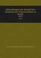 Abhandlungen der Kniglichen Akademie der Wissenschaften in Berlin. 1873, Deutsche Akademie der Wissenschaften zu Berlin 