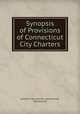 Synopsis of Provisions of Connecticut City Charters, Uniform City Charters Commission, Connecticut 