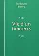 Vie d`un heureux, Du Roure, Henry 