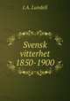Svensk vitterhet 1850-1900., J.A. Lundell 