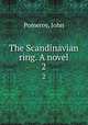 The Scandinavian ring. A novel. 2, Pomeroy, John 