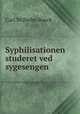 Syphilisationen studeret ved sygesengen, Carl Wilhelm Boeck 