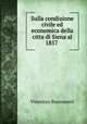 Sulla condizione civile ed economica della citta di Siena al 1857 ., Vincenzo Buonassisi 
