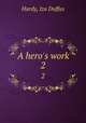 A hero`s work. 2, Hardy, Iza Duffus 