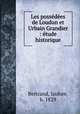 Les possdes de Loudun et Urbain Grandier : tude historique, Bertrand, Isidore, b. 1829 