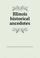 Illinois historical ancedotes, Writers’ Program of the Work Projects Administration in the State of Illinois 