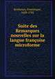 Suite des Remarques nouvelles sur la langue franoise microforme, Bouhours, Dominique, 1628-1702 