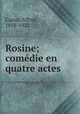 Rosine; comdie en quatre actes, Capus, Alfred, 1858-1922 
