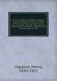Le vrai Christophe Colomb et la lgende: la date exacte de la naissance du grand Gnois, sa famille, les indications qu`il avait, Toscanelli, prtendu initiateur de la dcouverte de l`Amerique, l`objet vritable de l`entreprise de 1492, Vignaud, Henry, 1830-1922 