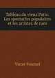Tableau du vieux Paris: Les spectacles populaires et les artistes de rues, Victor Fournel 