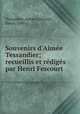 Souvenirs d`Aime Tessandier; recueillis et rdigs par Henri Fescourt, 