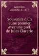 Souvenirs d`un jeune premier. Avec une prf. de Jules Claretie, 