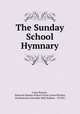 The Sunday School Hymnary, Carey Bonner , National Sunday School Union (Great Britain), Presbyterian Assembly Hall (Sydney , N.S.W.) 