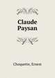 Claude Paysan, Choquette, Ernest 