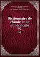 Dictionnaire de chimie et de minralogie. 92, 