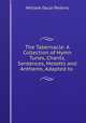 The Tabernacle: A Collection of Hymn Tunes, Chants, Sentences, Motetts and Anthems, Adapted to ., William Oscar Perkins 