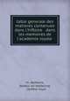 table generale des matieres contenues dans l`hiftoire & dans les memoires de l`academie royale ., m. demours, dodeur en medecine, & cenfeur royal 