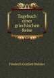 Tagebuch einer griechischen Reise, Friedrich Gottlieb Welcker 