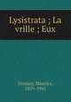 Lysistrata ; La vrille ; Eux, Donnay, Maurice, 1859-1945 