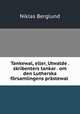 Tankewal, eller, Utwalde . skribenters tankar . om den Lutherska frsamlingens prstewal ., Niklas Berglund 