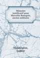 Mmoire justificatif pour Marcelin Bourgois, ancien militaire, 