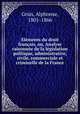 Elments du droit franais, ou, Analyse raisonne de la lgislation politique, administrative, civile, commerciale et criminelle de la France, 