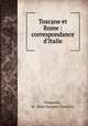 Toscane et Rome : correspondance d`Italie, 
