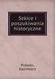 Szkice i poszukiwania historyczne, 