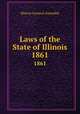 Laws of the State of Illinois. 1861, Illinois General Assembly 