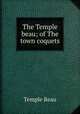 The Temple beau; of The town coquets, Temple Beau 
