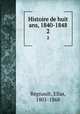 Histoire de huit ans, 1840-1848. 2, Regnault, Elias, 1801-1868 