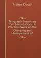 Telegraph Secondary Cell Installations: A Practical Work on the Charging and Management of ., Arthur Crotch 